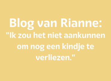 Ik zou het niet aankunnen om nog een kindje te verliezen