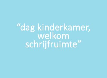 Dag kinderkamer, welkom schrijfruimte