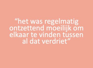 Het was regelmatig ontzettend moeilijk om elkaar te vinden