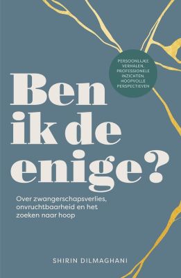 cover ben ik de enige van Shirin Dilmaghani