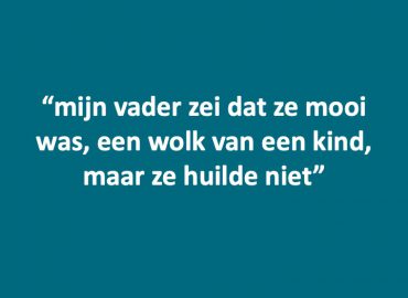Mijn vader zei dat ze mooi was, een wolk van een kind, maar ze huilde niet.