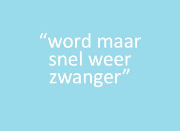 Word maar snel weer zwanger